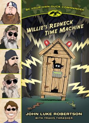 Cover of the book Willie's Redneck Time Machine by Carol Kent