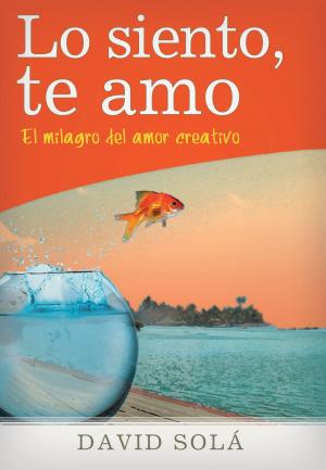 bigCover of the book Lo siento, te amo by 