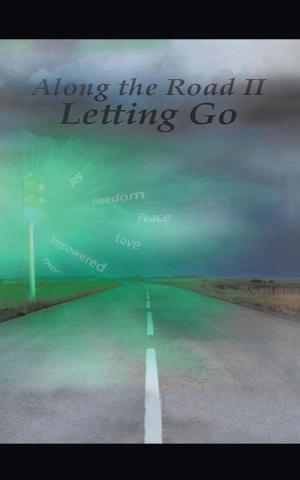 Cover of the book Along the Road II Letting Go by Deborah Ballou