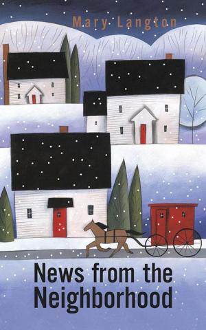 Cover of the book News from the Neighborhood by Jan Morrill, Pamela Foster, Staci Troilo, Joan Hall, P.C. Zick, Janna Hall, Michele Jones, Francis Guenette, Lorna Faith