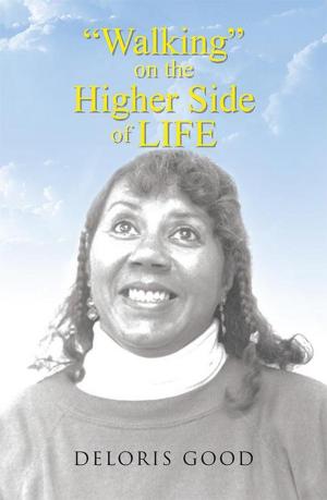 Cover of the book Walking on the Higher Side of Life by Jenna Martins