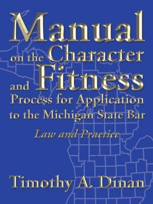 Cover of the book Manual on the Character and Fitness Process for Application to the Michigan State Bar by Barbara Wolf, Margaret Anderson