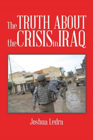 Cover of the book The Truth About the Crisis in Iraq by Shakeerah Oatis