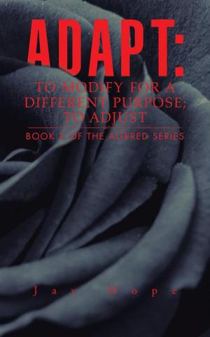 Cover of the book Adapt: to Modify for a Different Purpose; to Adjust by Jenni Gisselbrecht