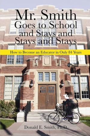 Book cover of Mr. Smith Goes to School and Stays and Stays and Stays