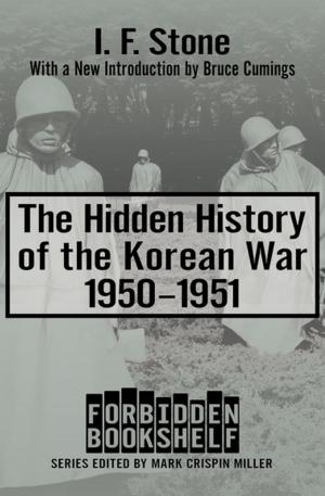 Book cover of The Hidden History of the Korean War, 1950–1951
