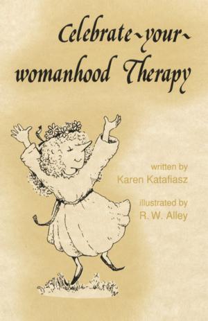 Cover of the book Celebrate-your-womanhood Therapy by PhD Eddie Ensley