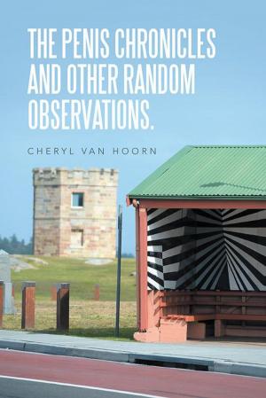 Cover of the book The Penis Chronicles and Other Random Observations. by Robyn Roper