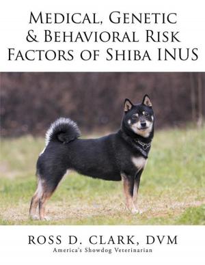 Cover of the book Medical, Genetic & Behavioral Risk Factors of Shiba Inus by Harry Guyer Jr.