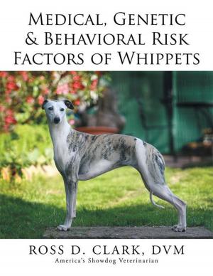 Cover of the book Medical, Genetic & Behavioral Risk Factors of Whippets by Wendi Mimbs
