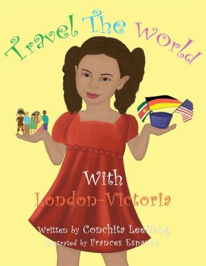 Cover of the book Travel the World with London-Victoria by Amethyst E. Manual