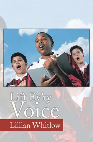 Cover of the book Lift Ev'ry Voice by MONA R. SIMMONS