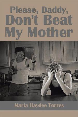 Cover of the book Please, Daddy, Don't Beat My Mother by Celestino Jaime Oliveira