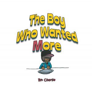 Cover of the book The Boy Who Wanted More by Victor Wan-Tatah