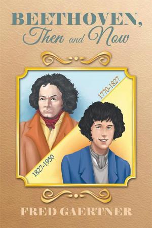 Cover of the book Beethoven, Then and Now by Dee Ann Bogue