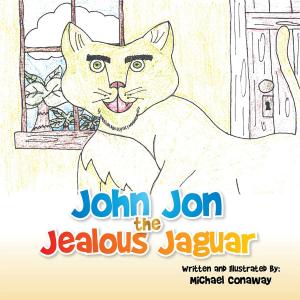 Cover of the book John Jon the Jealous Jaguar by Rowena Rollins R. A. Maalikulmulk