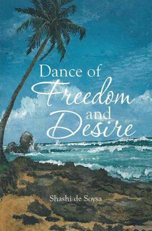 Cover of the book Dance of Freedom and Desire by Natasha Shamone-Gilmore