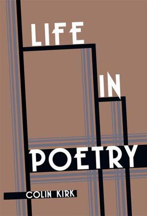 Cover of the book Life in Poetry by John Laszlo