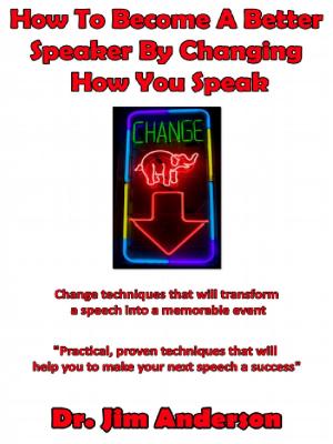 Book cover of How To Become A Better Speaker By Changing How You Speak