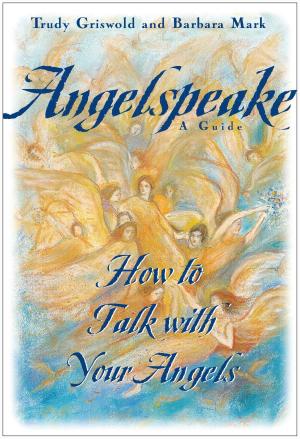 Cover of the book Angelspeake by Dr. Rock Positano, John Positano