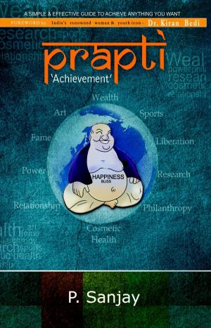 Cover of the book Prapti - Achievement by Authors Helping Harry authorshelpingharry@gmail.com