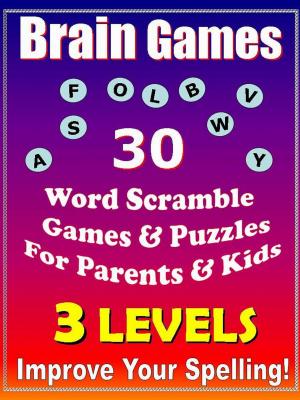 Book cover of Brain Games - 30 Word Scramble Games & Puzzles for Parents & Kids - Improve Your Spelling