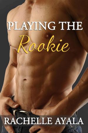 Book cover of Playing the Rookie