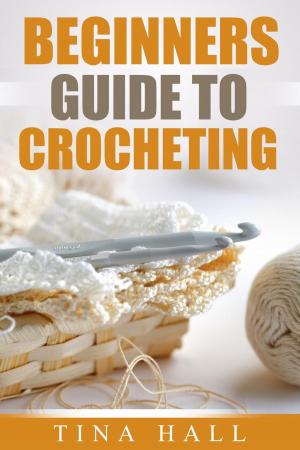 Book cover of Beginners Guide To Crocheting