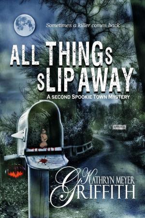 Cover of the book All Things Slip Away by Raul Aguilar