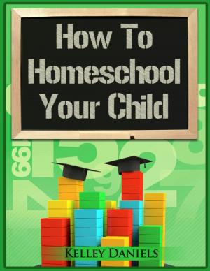 Cover of the book How To Homeschool Your Child by Michael Williams