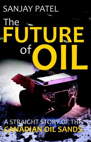 Book cover of The FUTURE of OIL (A straight story of Canadian Oil Sands)