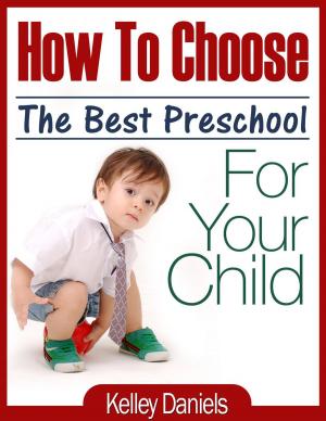 Cover of How To Choose The Best Preschool For Your Child