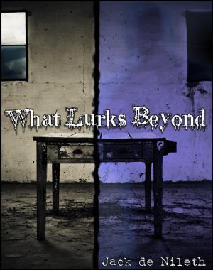 Cover of the book What Lurks Beyond by Laure Arbogast
