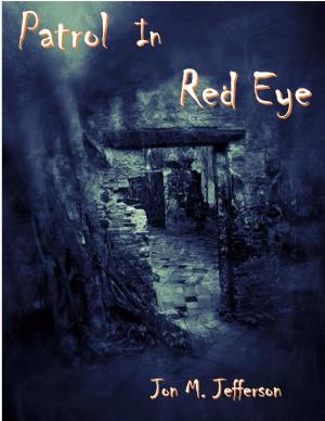 Cover of the book Patrol in Red Eye by Jon M. Jefferson