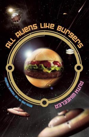 Cover of the book All Aliens Like Burgers by M. Lathan