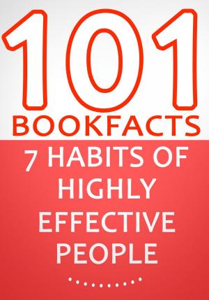 bigCover of the book The 7 Habits of Highly Effective People - 101 Amazing Facts You Didn't Know by 