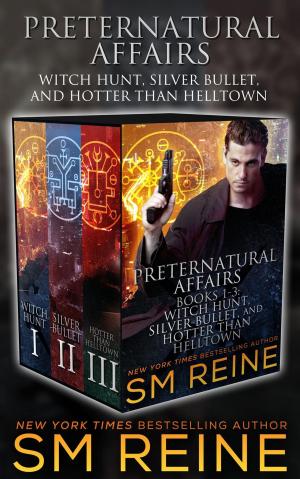 Cover of the book Preternatural Affairs, Books 1-3: Witch Hunt, Silver Bullet, and Hotter Than Helltown by Tony Richards