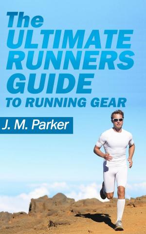 bigCover of the book The Ultimate Runner's Guide to Running Gear by 