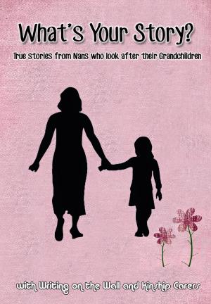 Book cover of What's Your Story? Kinship Carers