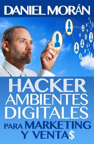 Cover of Hacker de Ambientes Digitales Para Marketing Y Ventas