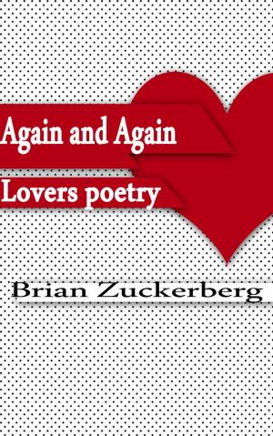 Cover of the book Again and Again: Lovers Poetry by Aaron J Clarke