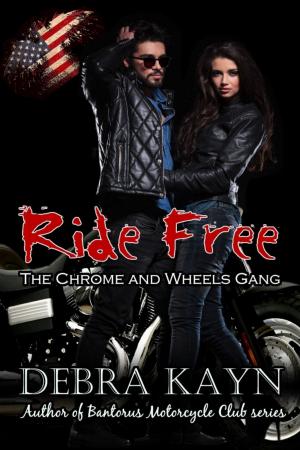 Cover of the book Ride Free (The Chromes and Wheels Gang) by Debra Kayn