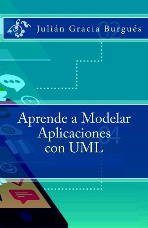 Cover of the book Aprende a Modelar Aplicaciones con UML by José Luis García Navarro