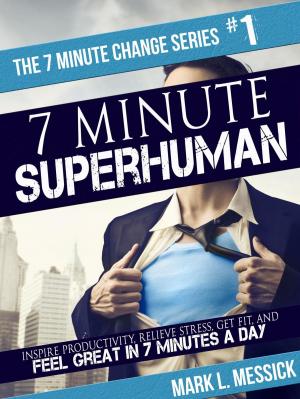 Cover of the book 7 Minute Superhuman by Madison Bradford