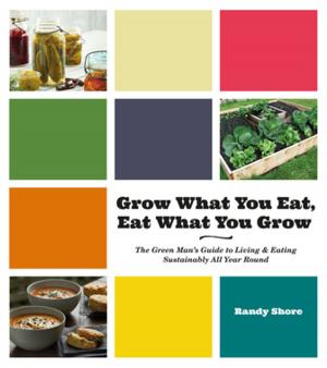 Cover of the book Grow What You Eat, Eat What You Grow by Bruce Weinstein, Mark Scarbrough