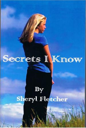 Cover of the book Secrets I Know by Lois W. Marlatt