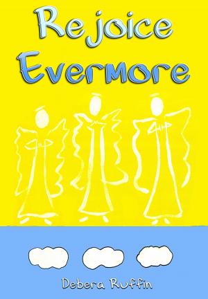Cover of the book Rejoice Evermore by Derwin B. Stewart