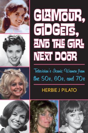 Cover of the book Glamour, Gidgets, and the Girl Next Door by Mark Kiszla