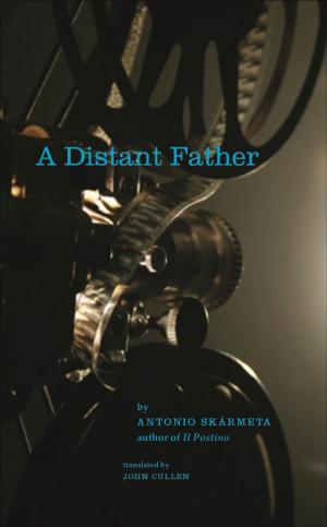 Cover of the book A Distant Father by Yannick Haenel