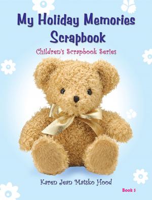 Cover of the book My Holiday Memories Scrapbook for Kids by Karen Jean Matsko Hood
